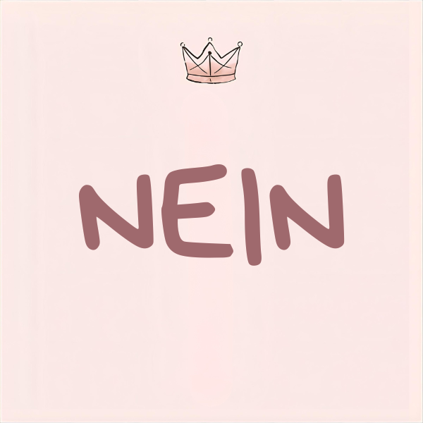 Ein pastellfarbenes Bild auf dem eine Krone zu sehen ist. Darunter steht in Großbuchstaben das Wort NEIN 