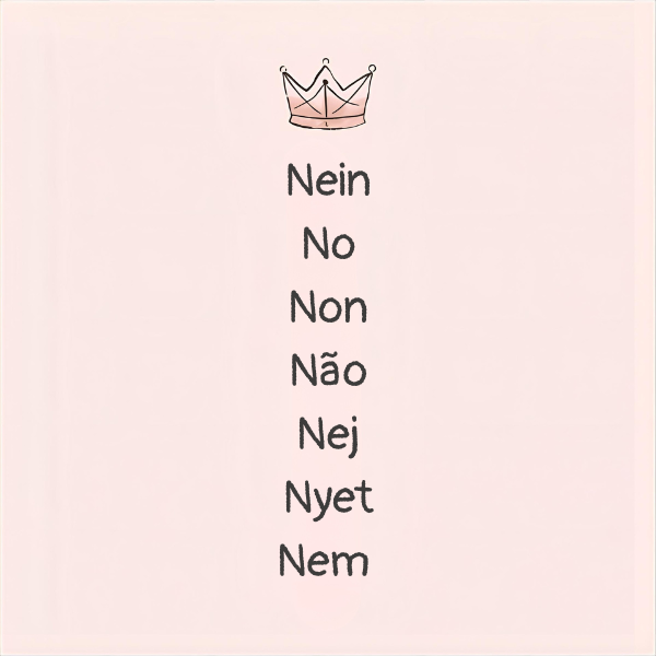Ein pastellfarbenes Bild auf dem eine Krone zu sehen ist und das Wort Nein in verschiedenen Sprachen darunter steht. 